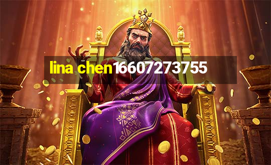 lina chen16607273755