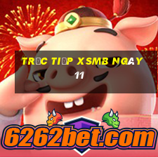 Trực tiếp XSMB ngày 11