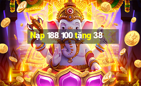 Nạp 188 100 tặng 38