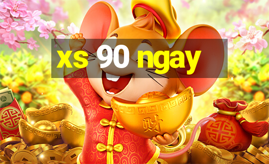 xs 90 ngay