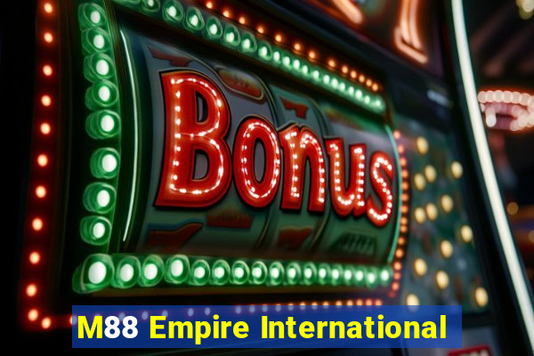 M88 Empire International