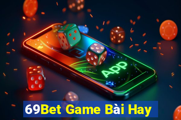 69Bet Game Bài Hay