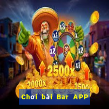 Chơi bài Bar APP Phiên bản mới