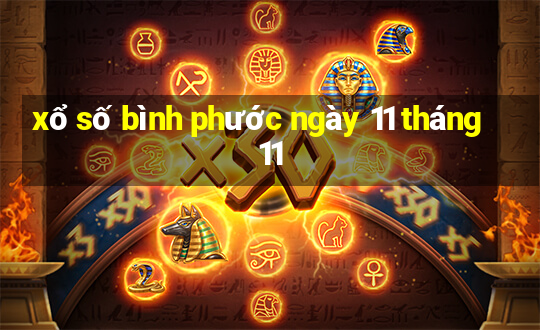 xổ số bình phước ngày 11 tháng 11