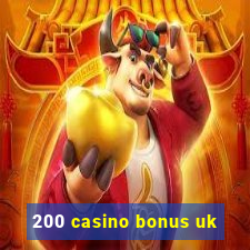 200 casino bonus uk