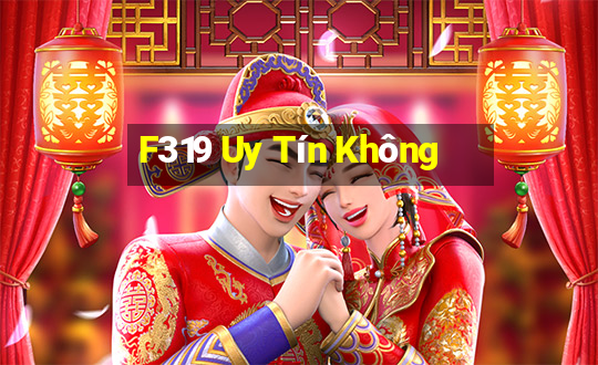 F319 Uy Tín Không