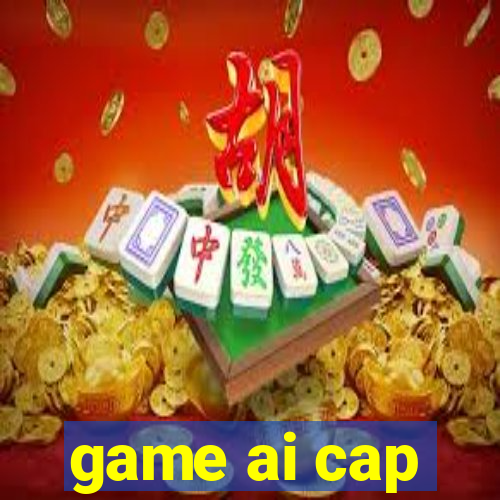 game ai cap