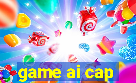 game ai cap