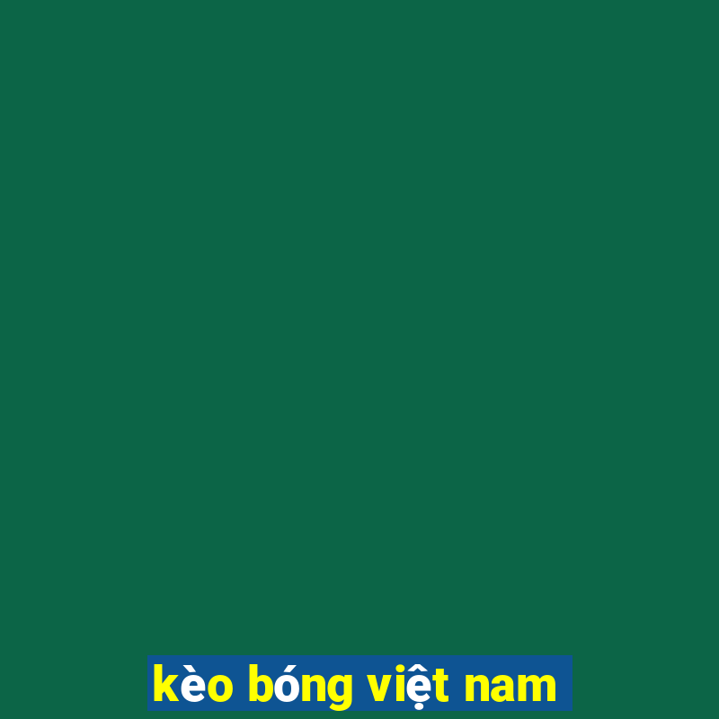 kèo bóng việt nam