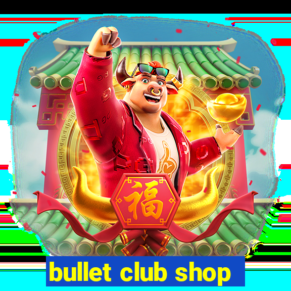 bullet club shop