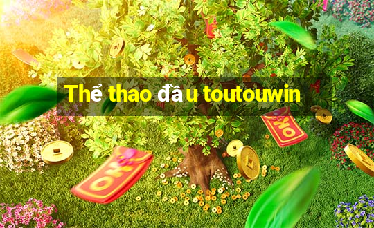 Thể thao đầu toutouwin