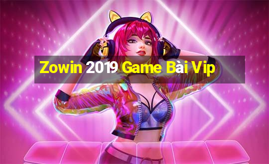 Zowin 2019 Game Bài Vip