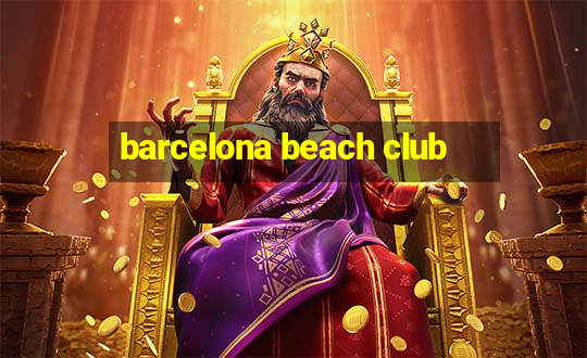 barcelona beach club