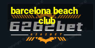 barcelona beach club