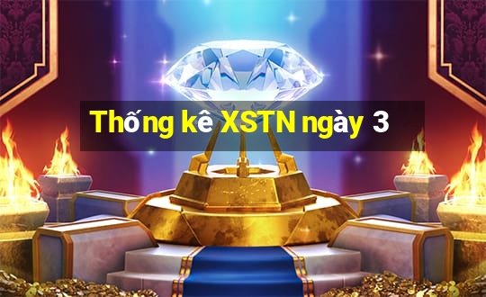 Thống kê XSTN ngày 3