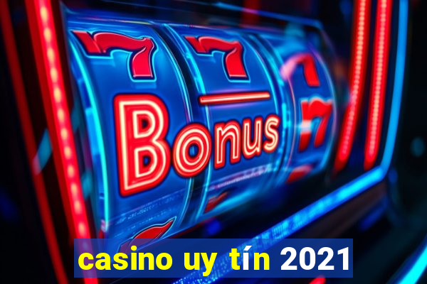 casino uy tín 2021