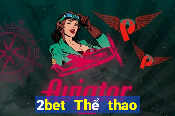 2bet Thể thao Đăng ký Đăng nhập