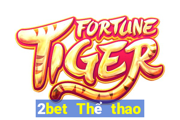 2bet Thể thao Đăng ký Đăng nhập