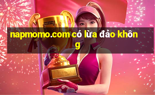 napmomo.com có lừa đảo không