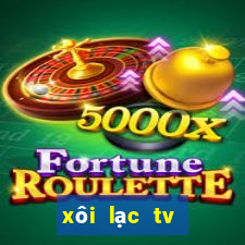 xôi lạc tv trực tuyến