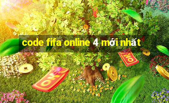 code fifa online 4 mới nhất