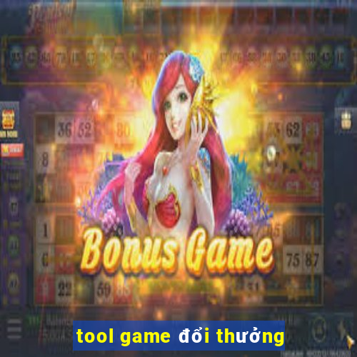 tool game đổi thưởng