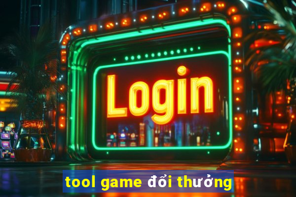 tool game đổi thưởng