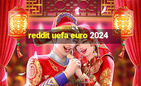 reddit uefa euro 2024