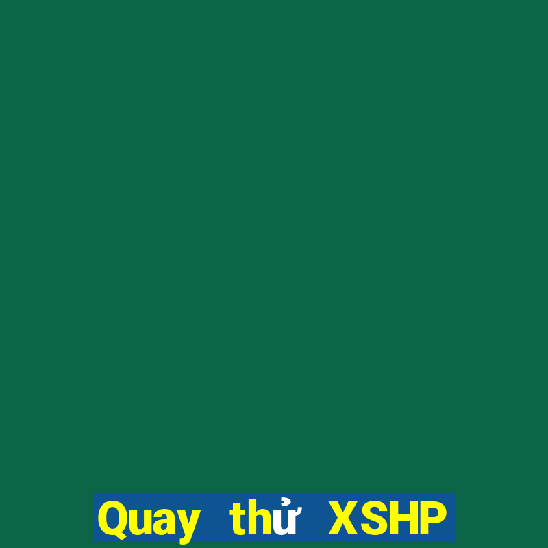 Quay thử XSHP ngày 22