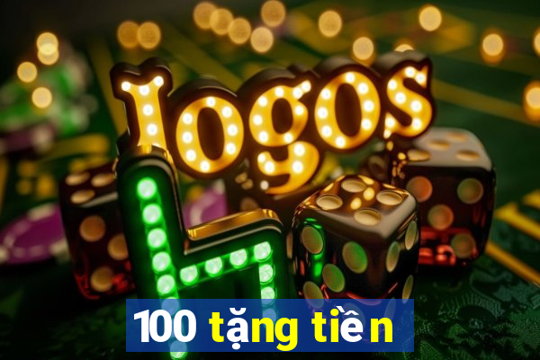 100 tặng tiền