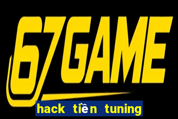 hack tiền tuning club online