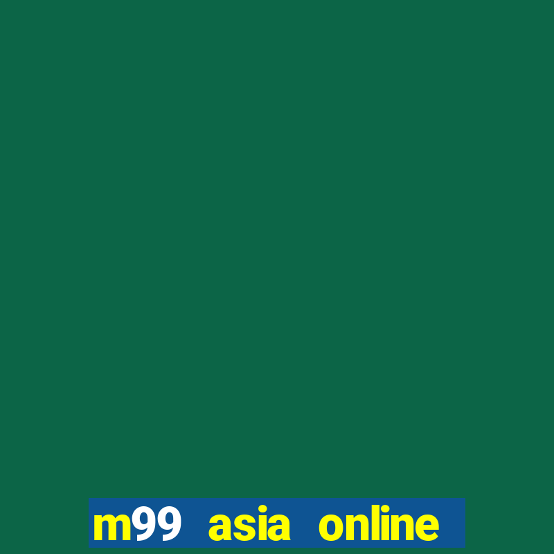 m99 asia online đăng nhập