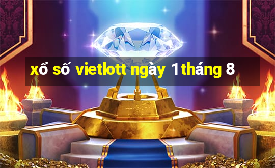 xổ số vietlott ngày 1 tháng 8