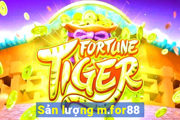 Sản lượng m.for88