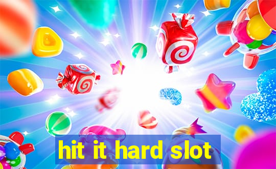 hit it hard slot