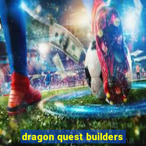 dragon quest builders