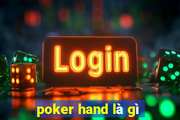 poker hand là gì