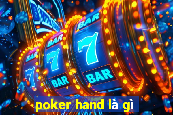 poker hand là gì