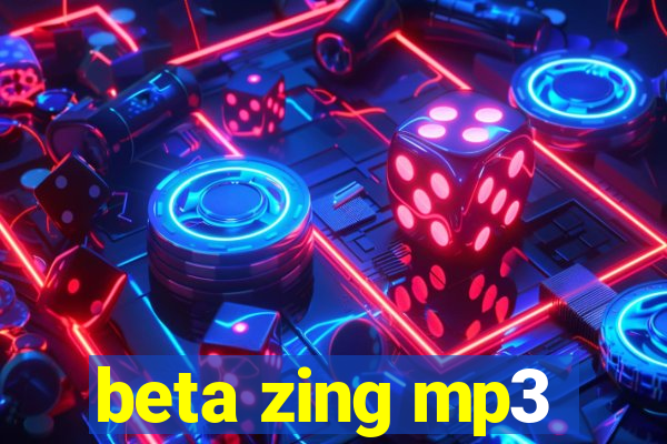 beta zing mp3