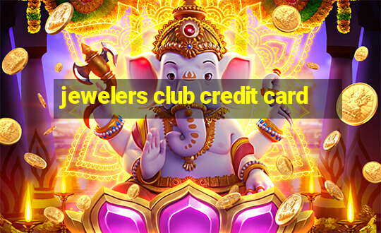 jewelers club credit card