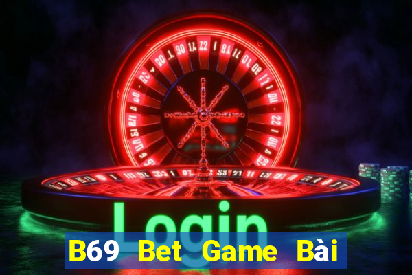 B69 Bet Game Bài Bốc Club