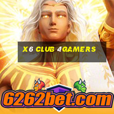 X6 Club 4Gamers