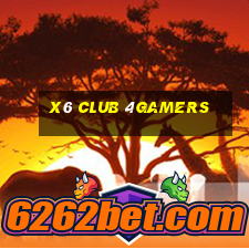 X6 Club 4Gamers