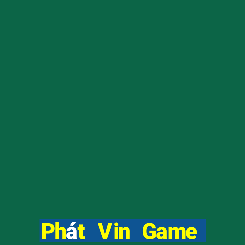 Phát Vin Game Bài Vip Club Đổi Thưởng