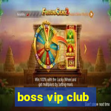 boss vip club