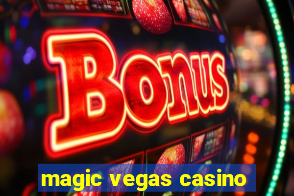 magic vegas casino