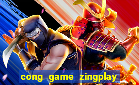 cong game zingplay co tuong