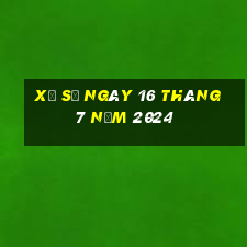 xổ số ngày 16 tháng 7 năm 2024