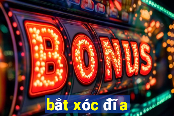 bắt xóc đĩa