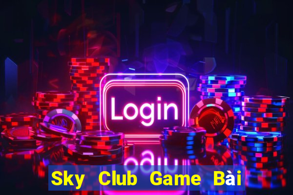 Sky Club Game Bài Đổi Thưởng